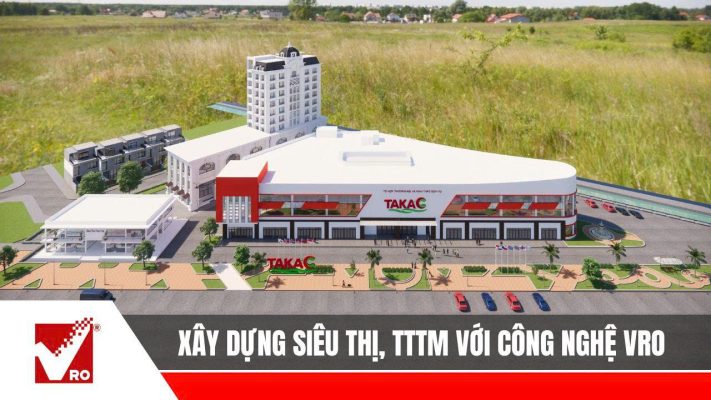 Xây dựng Siêu thị TTTM với công nghệ VRO