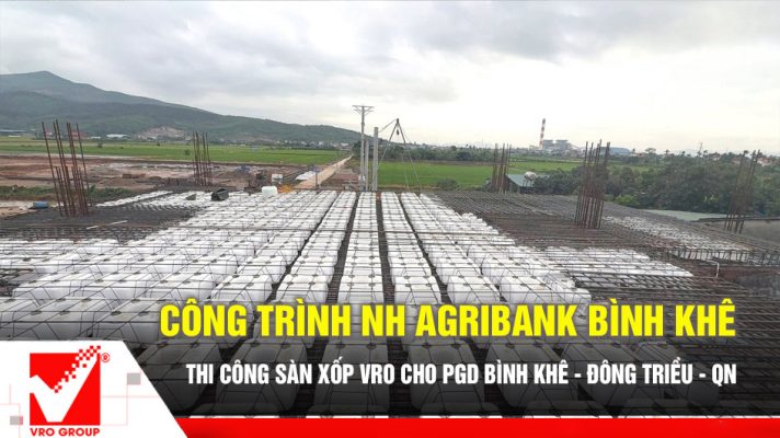 Dự án sàn xốp VRO Ngân hàng Agribank Bình Khê