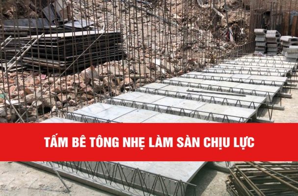 Tấm bê tông nhẹ làm sàn chịu lực tốt