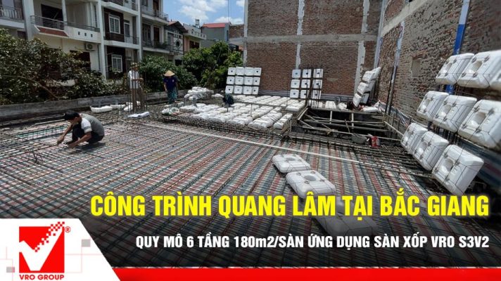 Thi công sàn xốp VRO công trình Quang Lâm - BG