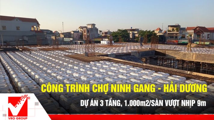 Dự án sàn phẳng không dầm VRO Chợ Ninh Giang - Hải Dương