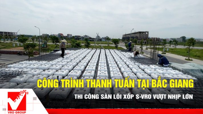Sàn phẳng lõi xốp công trình Thanh Tuấn tại Bắc Giang