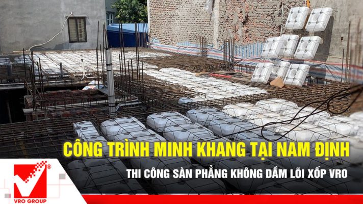 Thi công sàn phẳng không dầm công trình Minh Khang - Nam Định