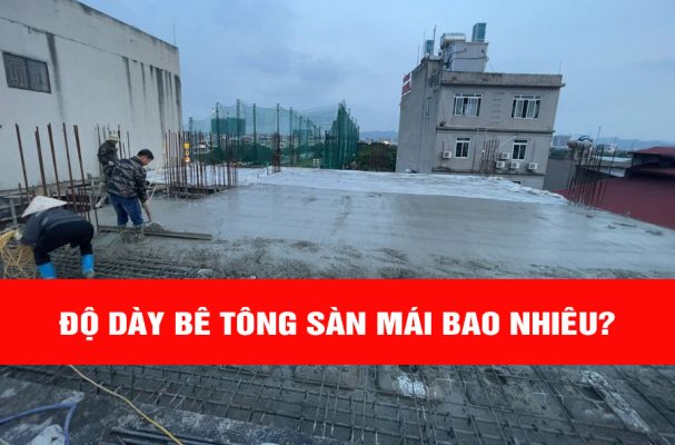 Độ dày bê tông sàn mái