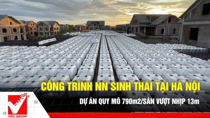 Thi công sàn phẳng VRO công trình Nhà nghỉ sinh thái tại HN