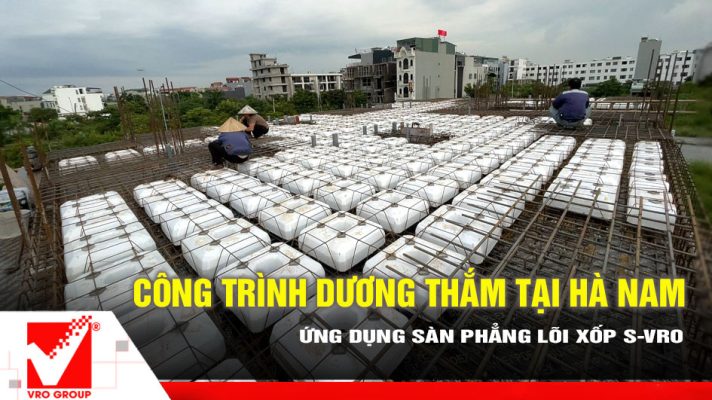 Sàn lõi xốp S-VRO công trình Dương Thám - Hà Nam