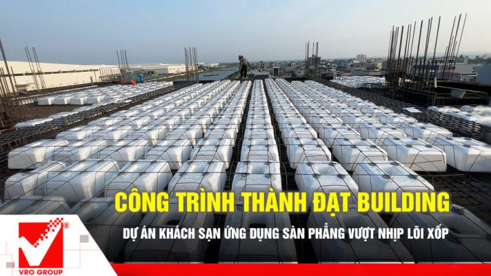 Sàn phẳng VRO tầng 3 Thành Đạt Building