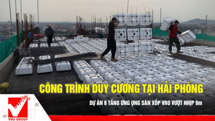 Thi công sàn xốp VRO công trình Duy Cương - Hải Phòng
